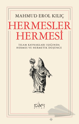İslam Kaynakları Işığında Hermes ve Hermetik Düşünce