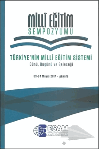 Türkiye'nin Milli Eğitim Sistemi Dünü, Bugünü ve Geleceği / 03-04 Mayıs 2014 - Ankara