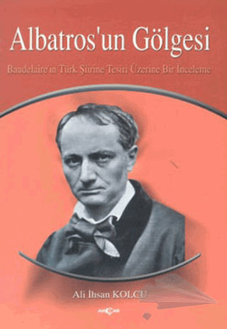 Baudelaire’in Türk Şiirine Tesiri Üzerine Bir İnceleme