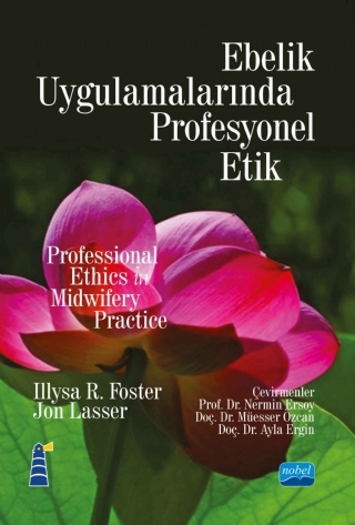 EBELİK UYGULAMALARINDA PROFESYONEL ETİK - Professional Ethics in Midwifery Practice