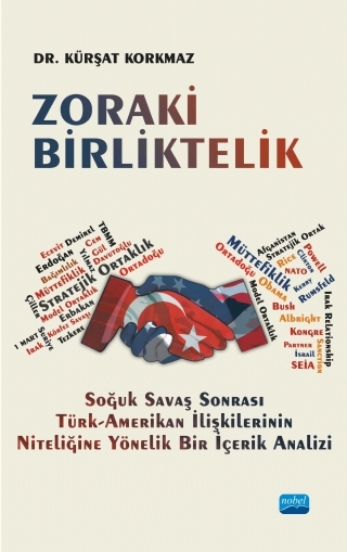 -ZORAKİ BİRLİKTELİK- Soğuk Savaş Sonrası Türk-Amerikan İlişkilerinin Niteliğine Yönelik Bir İçerik Analizi