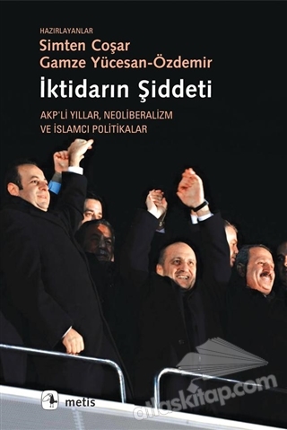 AKP’li Yıllar Neoliberalizm ve İslamcı Politikalar