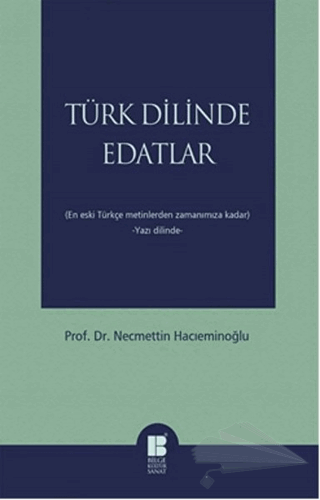 En Eski Türkçe Metinlerden Zamanımıza Kadar  / Yazı Dilinde