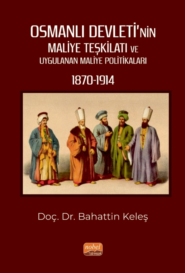 Osmanlı Devleti’nin Maliye Teşkilatı ve Uygulanan Maliye Politikaları ( 1870-1914 )