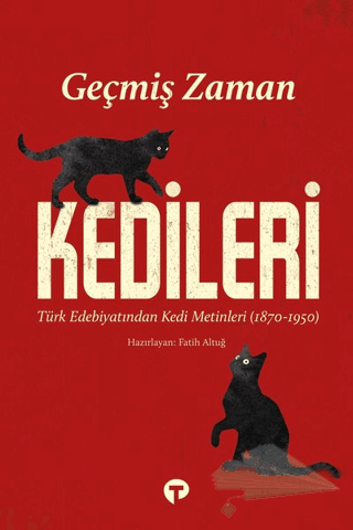 Türk Edebiyatından Kedi Metinleri (1870-1950)