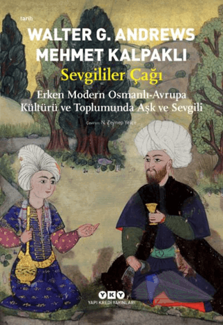 Erken Modern Osmanlı - Avrupa Kültürü ve Toplumunda Aşk ve Sevgili