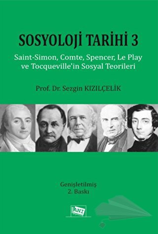 Saint–Simon, Comte, Spencer, Le Play ve Tocqueville’in Sosyal Teorileri