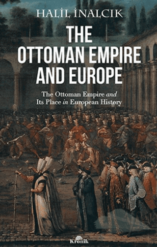 The Ottoman Empire and Its Place in European History