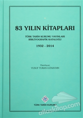 Türk Tarih Kurumu Yayınları Bibliyografik Kataloğu