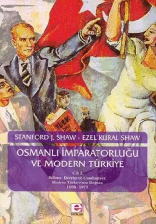 Reform, Devrim ve Cumhuriyet: Modern Türkiye'nin Doğuşu 1808-1975