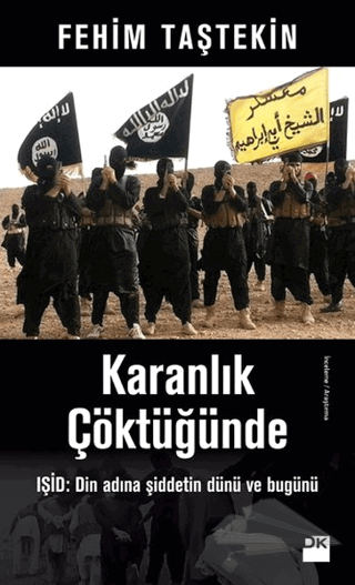 IŞİD: Din Adına Şiddetin Dünü ve Bugünü