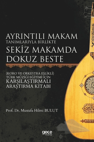 Koro ve Orkestra Eşlikli - Türk Müziği Eğitimi İçin Karşılaştırmalı Araştırma Kitabı
