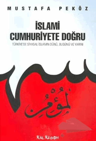 Türkiye'de Siyasal İslamın Dünü, Bugünü ve Yarını
