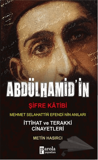 Mehmet Selahaddin Efendi'nin Anıları - İttihat Terakki Cinayetleri