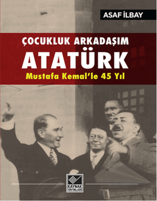 Mustafa Kemal’le 45 Yıl